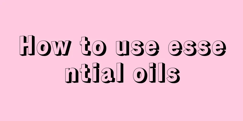 How to use essential oils