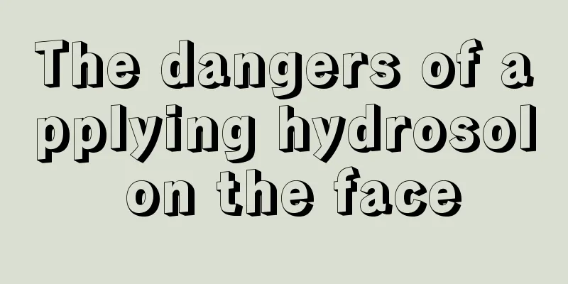 The dangers of applying hydrosol on the face