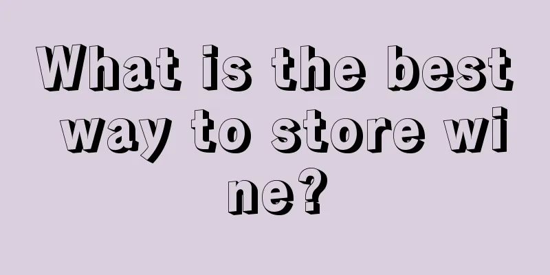 What is the best way to store wine?