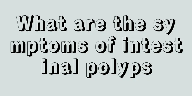 What are the symptoms of intestinal polyps