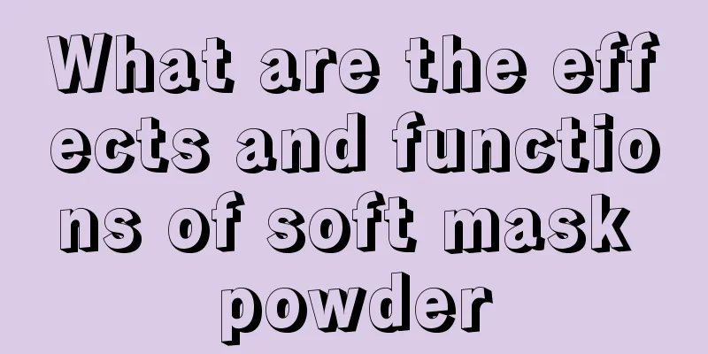 What are the effects and functions of soft mask powder