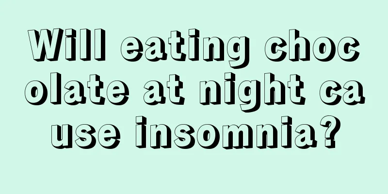Will eating chocolate at night cause insomnia?