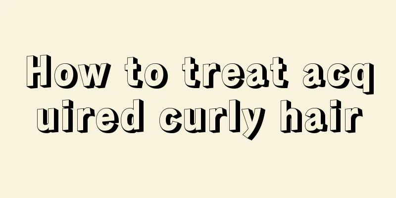 How to treat acquired curly hair
