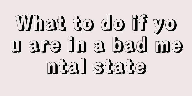What to do if you are in a bad mental state