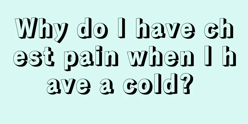 Why do I have chest pain when I have a cold? 