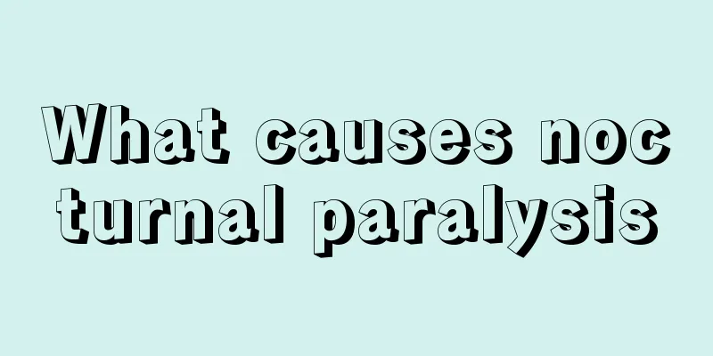 What causes nocturnal paralysis