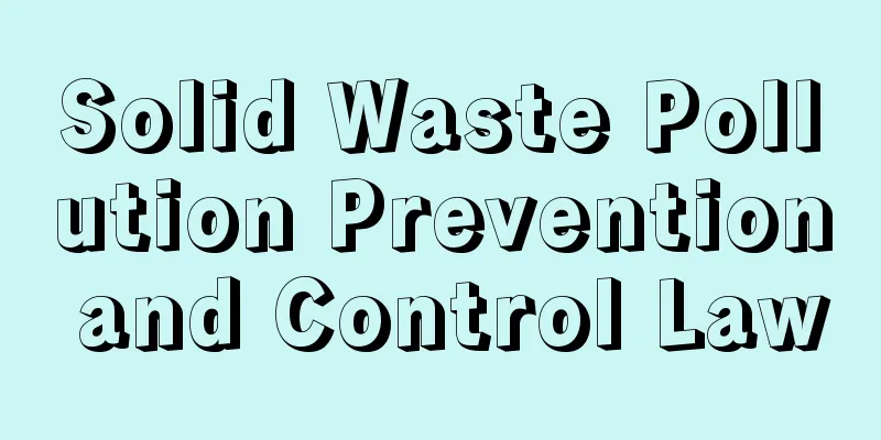 Solid Waste Pollution Prevention and Control Law