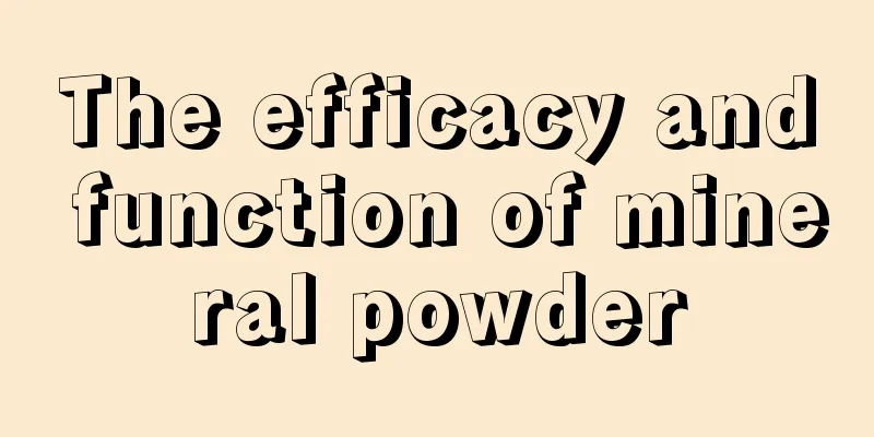 The efficacy and function of mineral powder