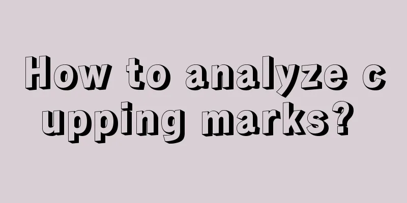 How to analyze cupping marks? 