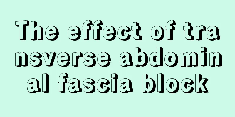 The effect of transverse abdominal fascia block