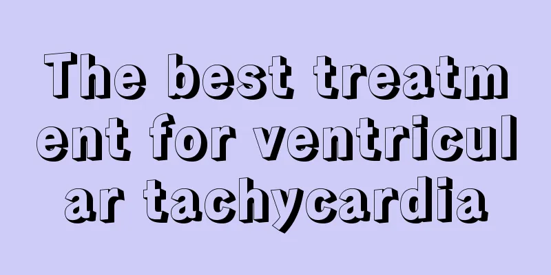 The best treatment for ventricular tachycardia