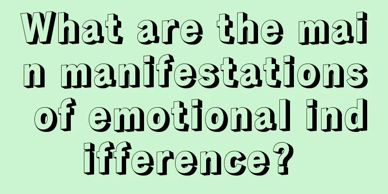 What are the main manifestations of emotional indifference? 
