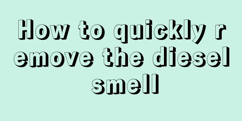 How to quickly remove the diesel smell