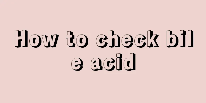 How to check bile acid