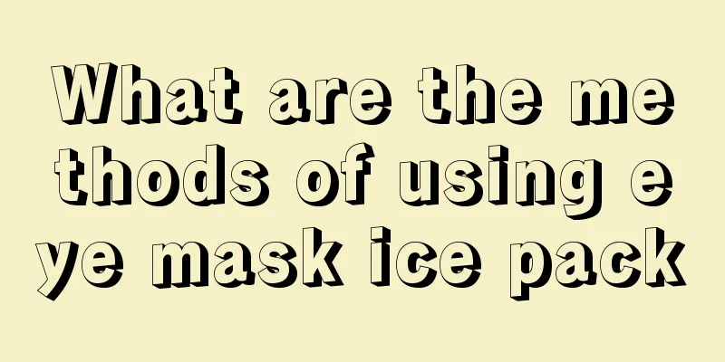 What are the methods of using eye mask ice pack