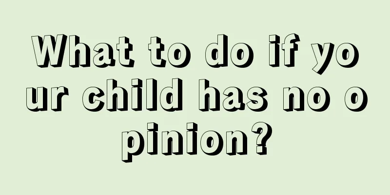 What to do if your child has no opinion?