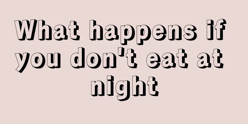 What happens if you don't eat at night