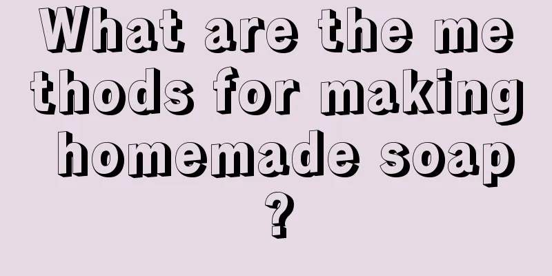 What are the methods for making homemade soap?