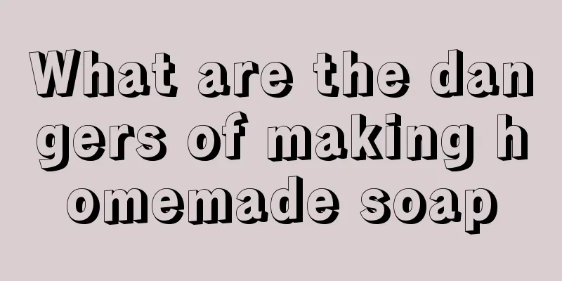 What are the dangers of making homemade soap