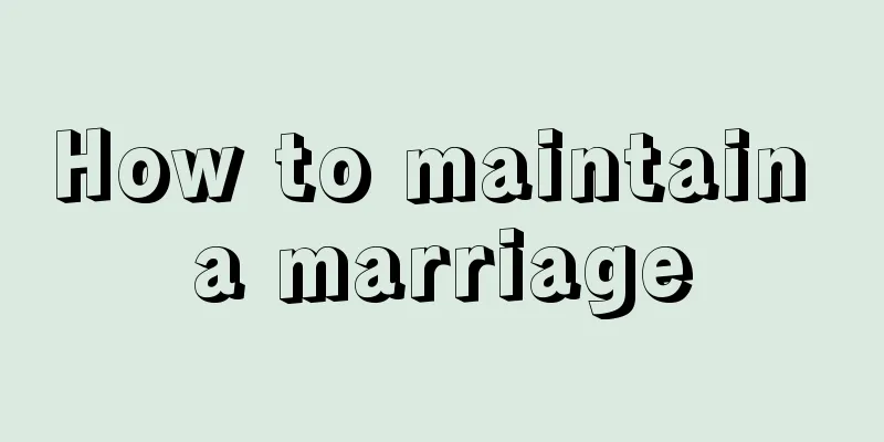 How to maintain a marriage