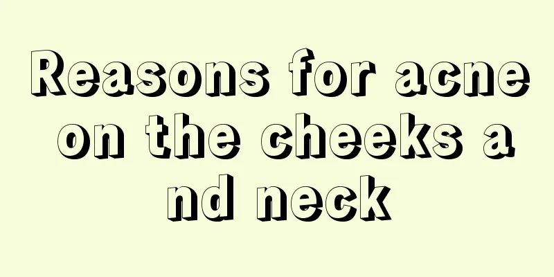 Reasons for acne on the cheeks and neck