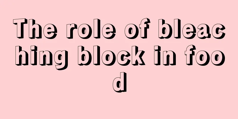 The role of bleaching block in food