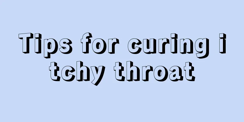 Tips for curing itchy throat