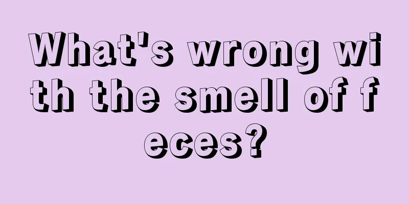 What's wrong with the smell of feces?
