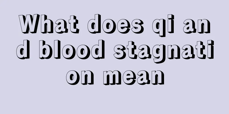 What does qi and blood stagnation mean