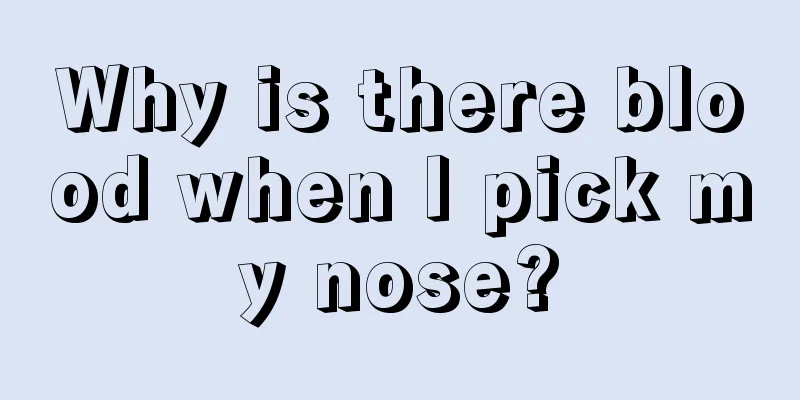 Why is there blood when I pick my nose?
