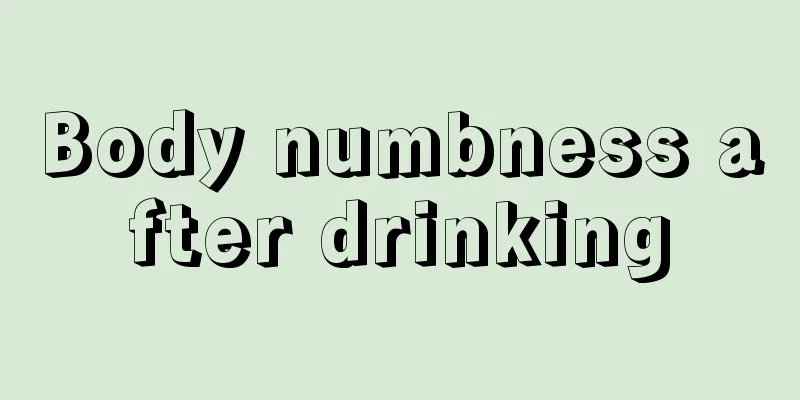 Body numbness after drinking