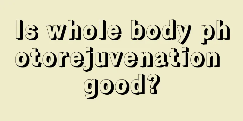 Is whole body photorejuvenation good?