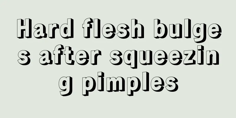 Hard flesh bulges after squeezing pimples