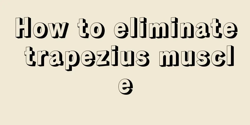 How to eliminate trapezius muscle