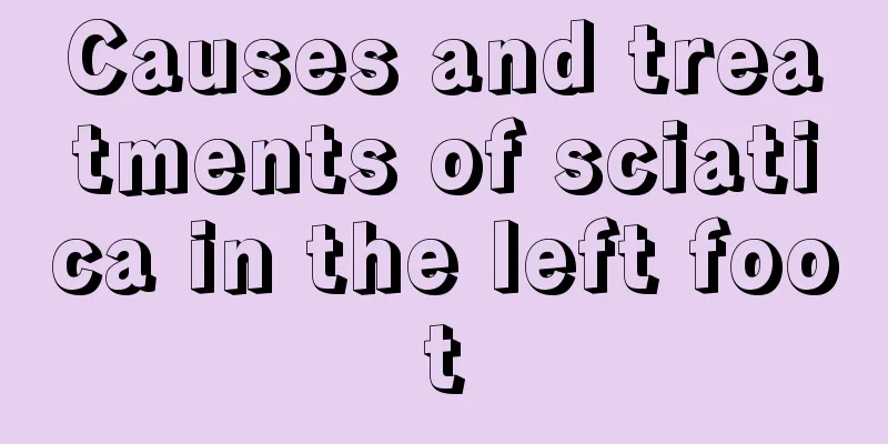 Causes and treatments of sciatica in the left foot