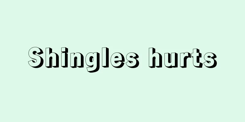 Shingles hurts