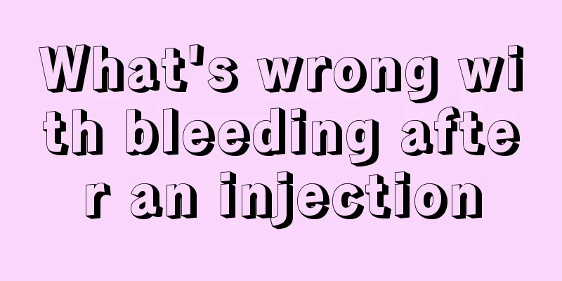 What's wrong with bleeding after an injection