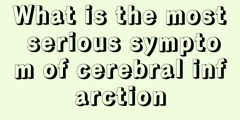 What is the most serious symptom of cerebral infarction
