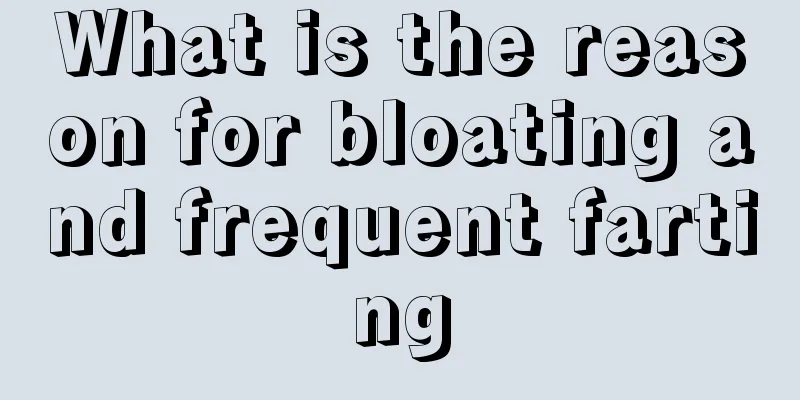 What is the reason for bloating and frequent farting