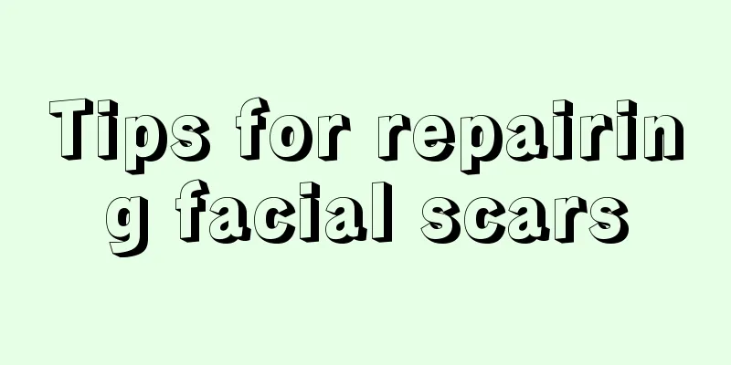 Tips for repairing facial scars