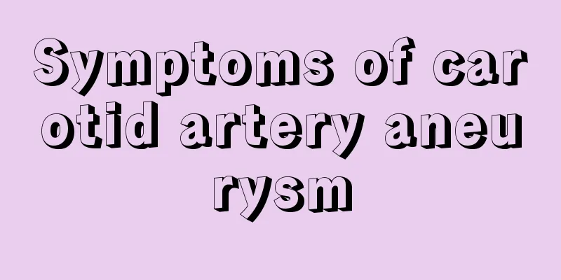 Symptoms of carotid artery aneurysm