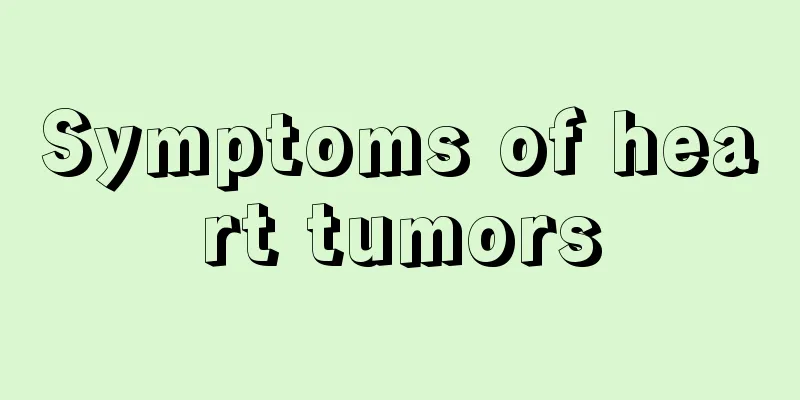 Symptoms of heart tumors