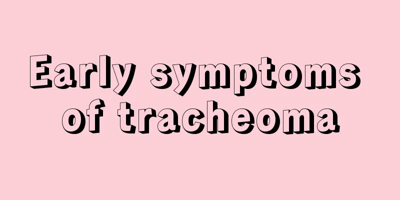 Early symptoms of tracheoma