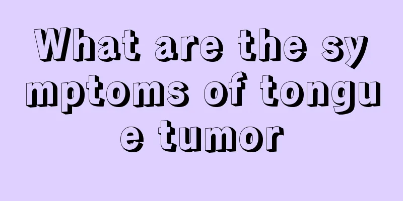 What are the symptoms of tongue tumor
