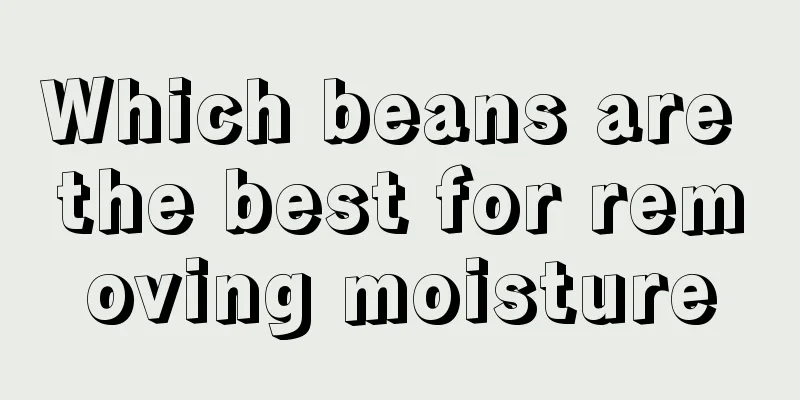 Which beans are the best for removing moisture