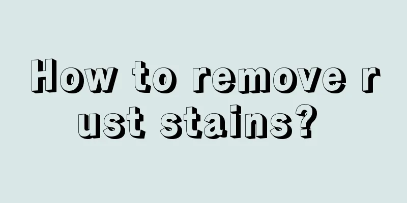 How to remove rust stains? 