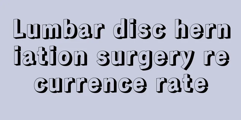 Lumbar disc herniation surgery recurrence rate