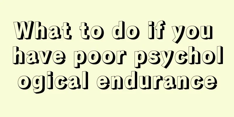 What to do if you have poor psychological endurance