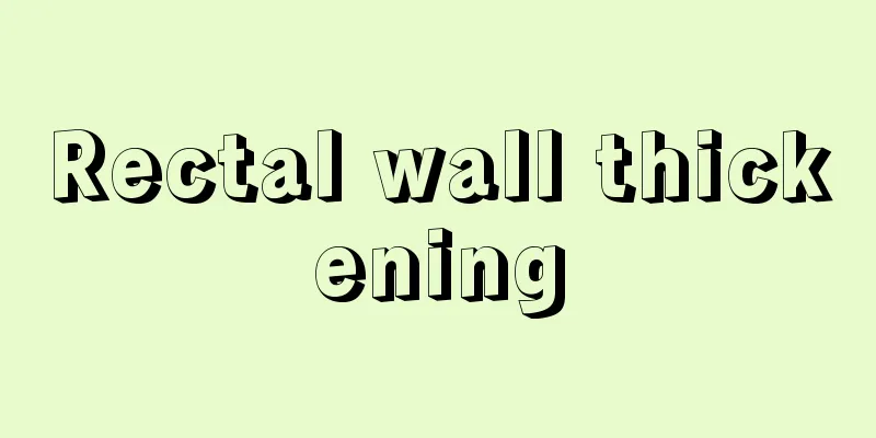 Rectal wall thickening