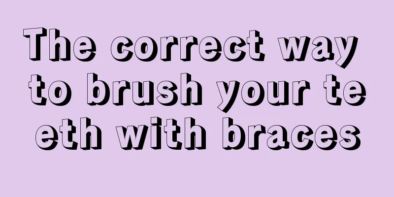 The correct way to brush your teeth with braces